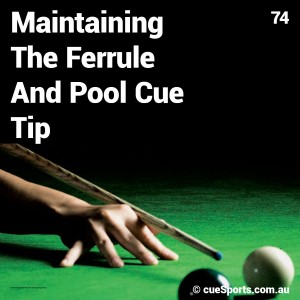 Maintaining The Ferrule And Pool Cue Tip