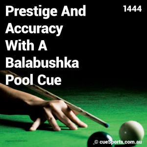 Prestige And Accuracy With A Balabushka Pool Cue