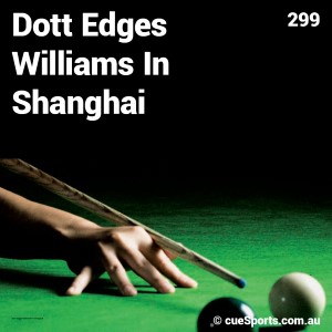 Dott Edges Williams In Shanghai