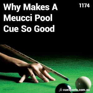 Why Makes A Meucci Pool Cue So Good